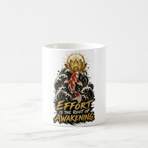 Effort Is the Root of Awakening Dhammapada Coffee Mug