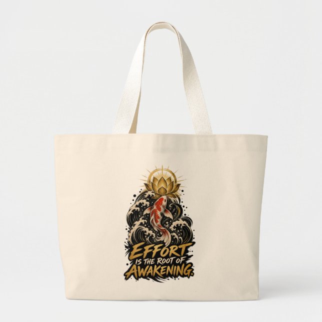 Effort Is the Root of Awakening Dhammapada Large Tote Bag (Front)