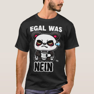 egal was nein Grumpy Panda T-Shirt