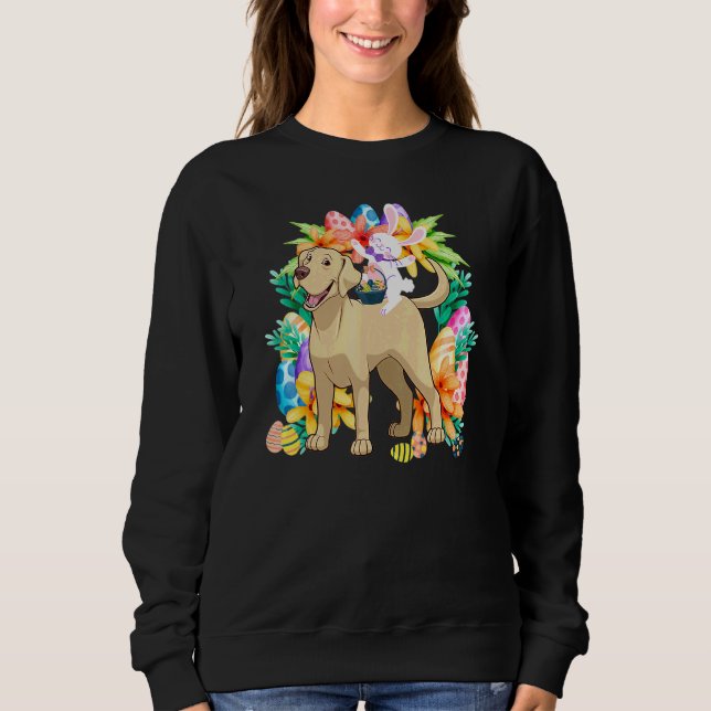 Egg Basket Rabbit Riding Labrador Retriever Dog Ea Sweatshirt (Front)