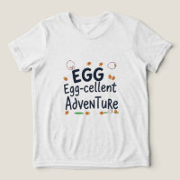 Egg-cellent Adventure T-Shirt