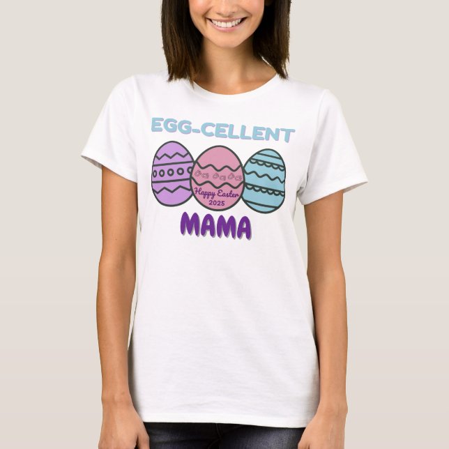 Egg-cellent MaMa T-Shirt (Front)