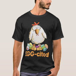 Egg-cited Funny Easter Chicken Design T-Shirt