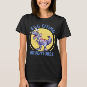 Egg-Citing Adventures Easter T-Rex Dinosaur Bunny  T-Shirt