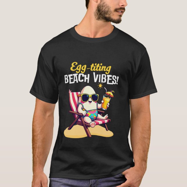 Egg-citing Beach Vibes Summer Fun Tropical Holiday T-Shirt (Front)
