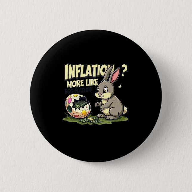 Egg Flation Funny Easter Inflation T Shirt  6 Cm Round Badge (Front)