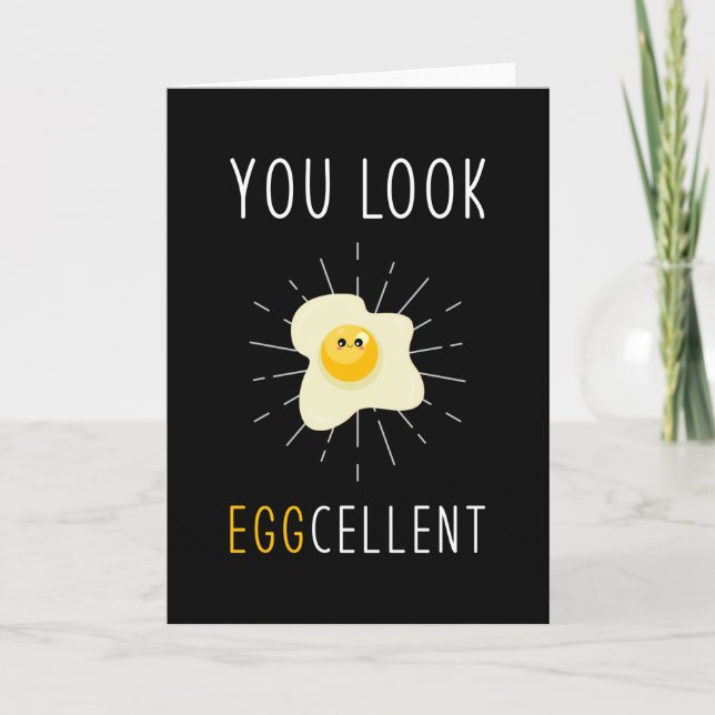 Egg Fried Eggs Pun you look eggcellent Card (Front)