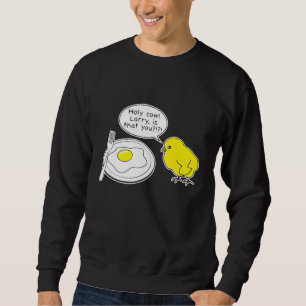 Egg  Holy Cow Larry Is That You Fried Egg Sweatshirt