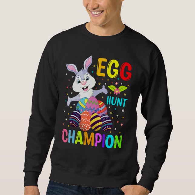 Egg Hunt Champion Bunny Easter Day Sweatshirt (Front)
