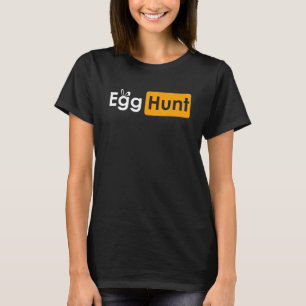 Egg Hunt Easter Day Funny Sarcastic Meme Adult Hum T-Shirt
