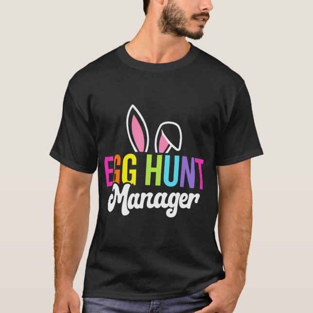 Egg Hunt Manager Matching Easter Rabbit Ears Egg H T-Shirt (Front)