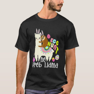Egg Hunt No Prob Llama Bunny Sloth Riding Llama Ea T-Shirt