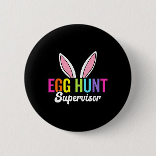 Egg Hunt Supervisor 6 Cm Round Badge