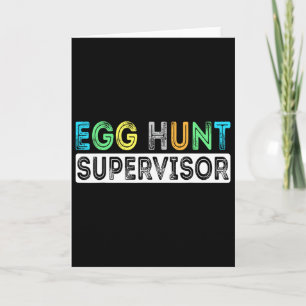 Egg Hunt Supervisor Easter Egg Hunting Party For P Card