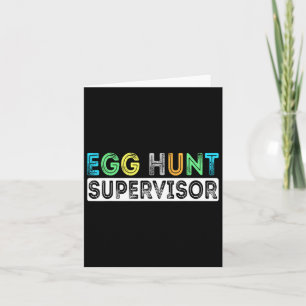 Egg Hunt Supervisor Easter Egg Hunting Party For P Card