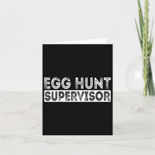 Egg Hunt Supervisor Easter Egg Hunting Party For P Card
