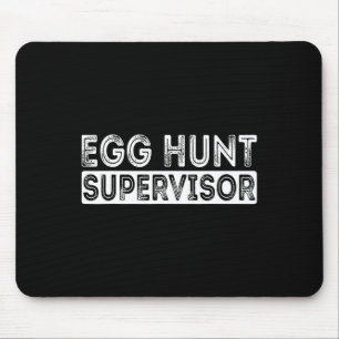 Egg Hunt Supervisor Easter Egg Hunting Party For P Mouse Pad