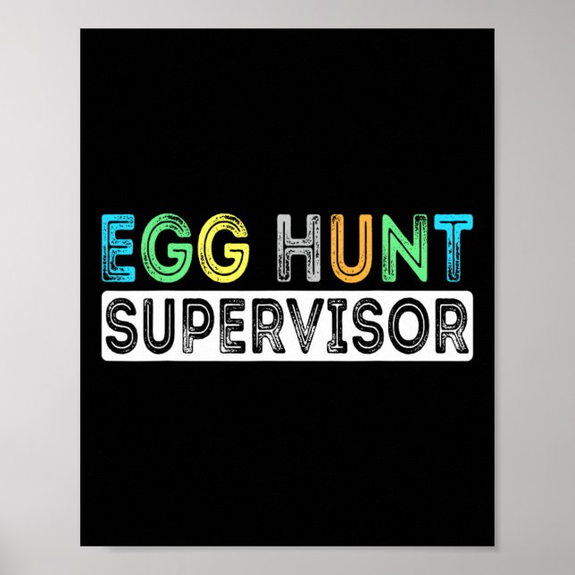 Egg Hunt Supervisor Easter Egg Hunting Party For P Poster (Front)