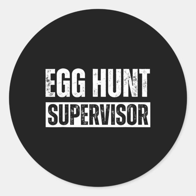 Egg Hunt Supervisor - Egg Hunting Party Mum Dad Ad Classic Round Sticker (Front)