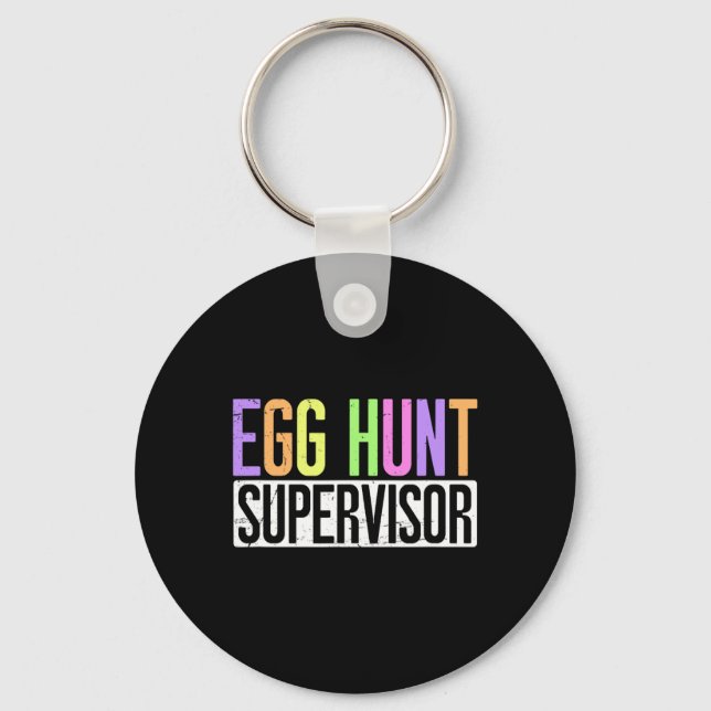 Egg Hunt Supervisor - Egg Hunting Party Mum Dad Ad Key Ring (Front)