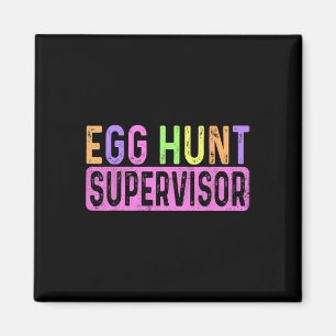 Egg Hunt Supervisor Egg Hunting Party Mum Dad Adul Magnet