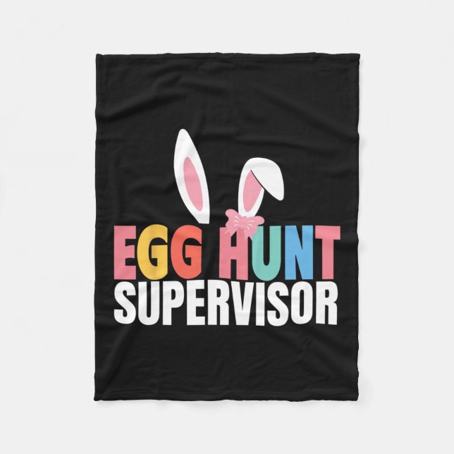Egg Hunt Supervisor Egg Hunting Party Mum Dad Fami Fleece Blanket (Front)