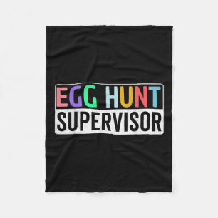 Egg Hunt Supervisor Egg Hunting Party Mum Dad Fami Fleece Blanket