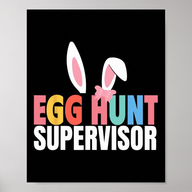 Egg Hunt Supervisor Egg Hunting Party Mum Dad Fami Poster (Front)