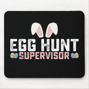 Egg Hunt Supervisor Funny Easter Bunny Rabbit Mouse Pad
