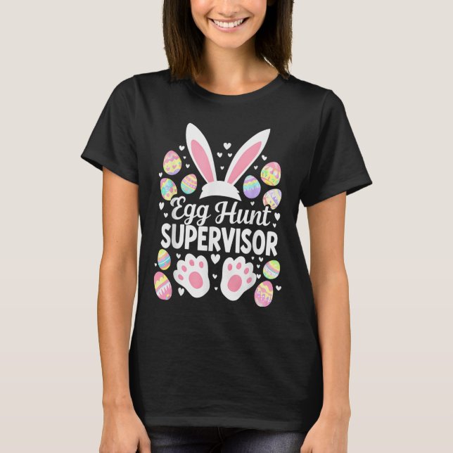Egg Hunt Supervisor Funny Easter Day Egg Hunt Squa T-Shirt (Front)