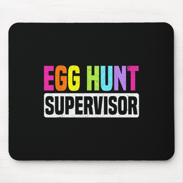 Egg Hunt Supervisor Funny Egg Hunting Party Mum Da Mouse Pad (Front)