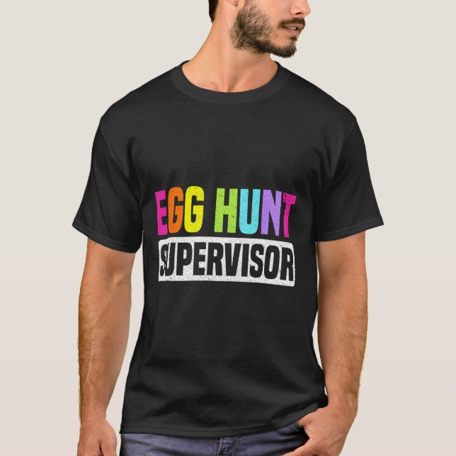Egg Hunt Supervisor Funny Egg Hunting Party Mum Da T-Shirt (Front)