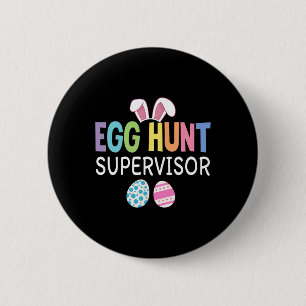 Egg Hunt Supervisor Funny Family Easter Men Women 6 Cm Round Badge