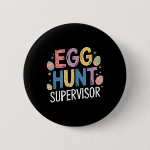 Egg Hunt Supervisor – Funny Family Easter Party 6 Cm Round Badge