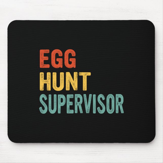 Egg Hunt Supervisor Mum Dad Adult Easter Egg Hunti Mouse Pad (Front)