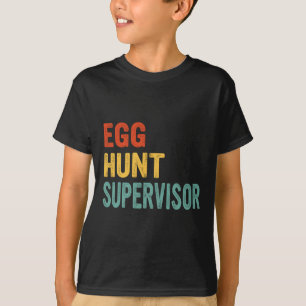 Egg Hunt Supervisor Mum Dad Adult Easter Egg Hunti T-Shirt