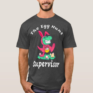 Egg Hunt Supervisor  T-Shirt