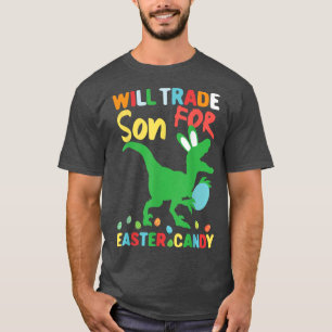 Egg hunt will Trade Son for Easter Candy Dinosaurs T-Shirt