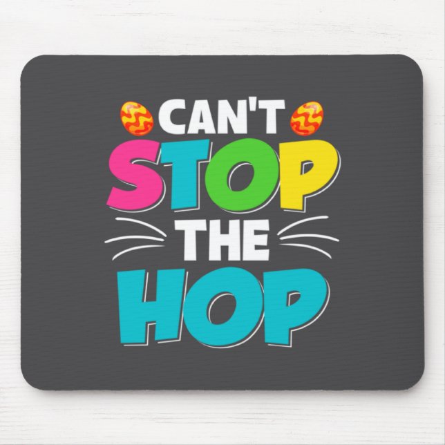 Egg Hunting Can T Stop The Hop Easter  Mouse Pad (Front)