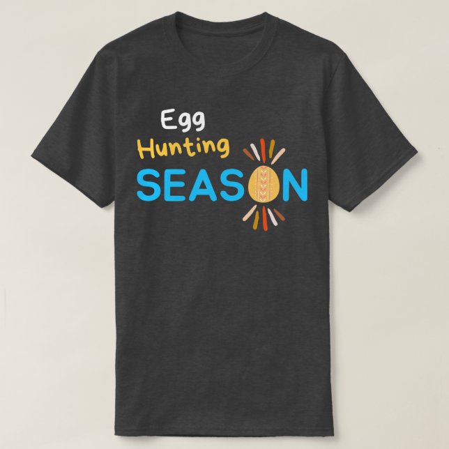 Egg Hunting Season  T-Shirt (Design Front)