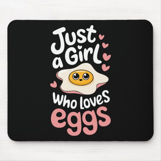 Egg Just A Girl Who Loves Eggs  Mouse Pad (Front)