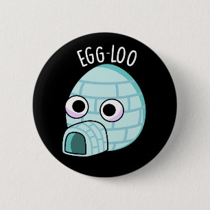 Egg-loo Funny Egg Pun Dark BG 6 Cm Round Badge