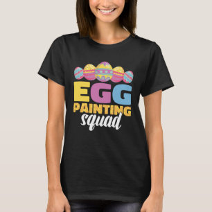 Egg Painting Squad Easter Bunny Easter Pun Easter  T-Shirt