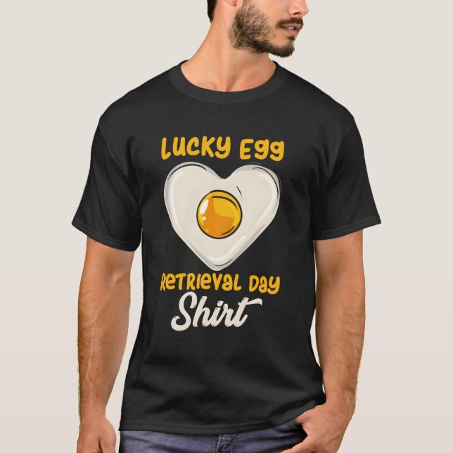 Egg Retrieval Day For Ivf Transfer Day T-Shirt (Front)