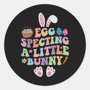 Egg Specting A Little Bunny Easter Pregnancy Annou Classic Round Sticker
