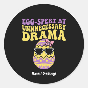 Egg-spert At Unnecessary Drama Funny Retro Easter Classic Round Sticker