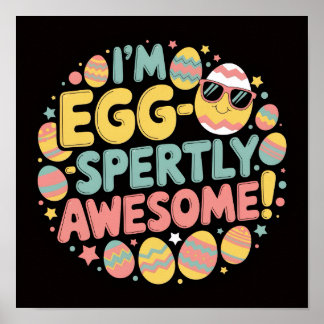 EGG-SPERTLY AWESOME!" Easter Poster