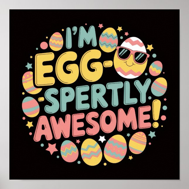 EGG-SPERTLY AWESOME!" Easter Poster (Front)