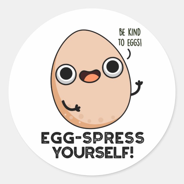 Egg-spress Yourself Funny Egg Pun  Classic Round Sticker (Front)