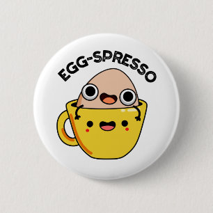 Egg-spresso Funny Egg Coffee Pun 6 Cm Round Badge